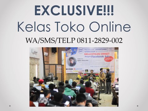 EXCLUSIVE!!! Kelas Toko Online, WA/SMS/Telp 0811-2829-002