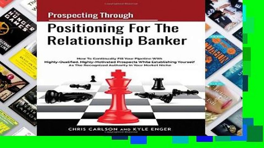 Best product  Prospecting Through Positioning For The Relationship Banker: How To Continually Fill