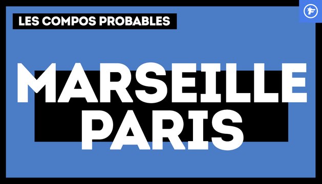 OM - PSG : les compositions probables