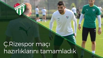 Çaykur Rizespor maçı hazırlıkları tamamladık
