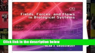 F.R.E.E [D.O.W.N.L.O.A.D] Fields, Forces, and Flows in Biological Systems [P.D.F]