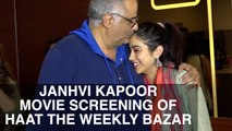 Janhvi Kapoor On Screening of Haat the Weekly Bazar | Boney Kapoor | Bollywood New & Gossips