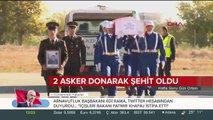 2 asker donarak şehit oldu