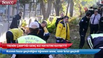 Trenin çarptığı genç kız hayatını kaybetti