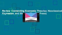 Review  Contending Economic Theories: Neoclassical, Keynesian, and Marxian (The MIT Press)