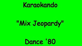 Karaoke Internazionale - Mix Jeopardy - Dance 80 ( Lyrics )