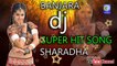 SHARADHA BANJARA DJ SUPER HIT SONG NEW QVIDEOS