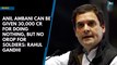 Anil Ambani can be given 30,000 cr for doing nothing, but no OROP for soldiers: Rahul Gandhi