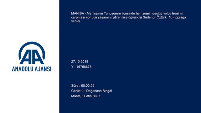 Hemzemin geçit kazasında hayatını kaybeden genç toprağa verildi - MANİSA