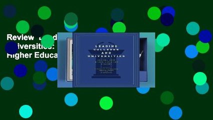 Review  Leading Colleges and Universities: Lessons from Higher Education Leaders