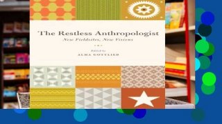 Library  The Restless Anthropologist: New Fieldsites, New Visions