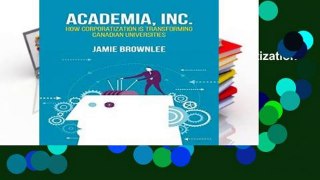 Best product  Academia Inc.: How Corporatization is Transforming Canadian Universities