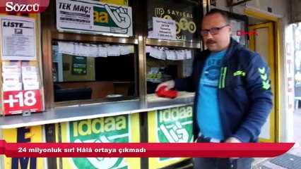 24 milyonluk sır! Hâlâ ortaya çıkmadı