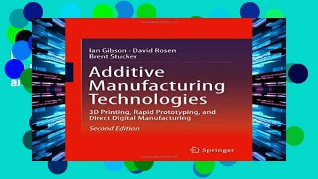 [P.D.F] Additive Manufacturing Technologies: 3D Printing, Rapid Prototyping, and Direct Digital