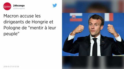Macron accuse les dirigeants de Hongrie et Pologne de "mentir à leur peuple"