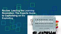 Review  Leading the Learning Revolution: The Experts Guide to Capitalizing on the Exploding