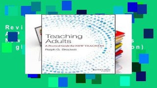 Review  Teaching Adults: A Practical Guide for New Teachers (Jossey-bass Higher and Adult Education)