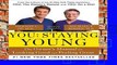 BestproductYou: Staying Young: The Owner s Manual for Looking Good   Feeling Great