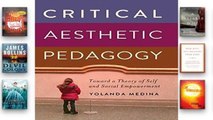Review  Critical Aesthetic Pedagogy: Toward a Theory of Self and Social Empowerment (New