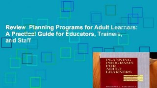 Review  Planning Programs for Adult Learners: A Practical Guide for Educators, Trainers, and Staff