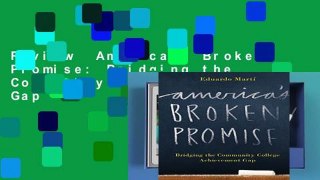 Review  America s Broken Promise: Bridging the Community College Achievement Gap