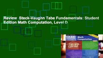 Review  Steck-Vaughn Tabe Fundamentals: Student Edition Math Computation, Level D