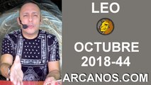 HOROSCOPO LEO-Semana 2018-44-Del 28 de octubre al 3 de noviembre de 2018-ARCANOS.COM