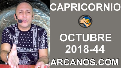 HOROSCOPO CAPRICORNIO-Semana 2018-44-Del 28 de octubre al 3 de noviembre de 2018-ARCANOS.COM