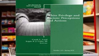Library  White Privilege and Racism: Perceptions and Actions: New Directions for Adult and