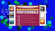Library  Educating Professionals: Responding to New Expectations for Competence and Accountability