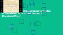BestproductThe Compleat Dancing Master: A Translation of Gottfried Taubert s Rechtschaffener