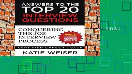 LibraryAnswers to the Top 20 Interview Questions: Conquering the Job Interview Process