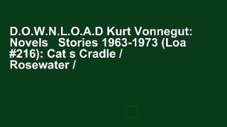 D.O.W.N.L.O.A.D Kurt Vonnegut: Novels   Stories 1963-1973 (Loa #216): Cat s Cradle / Rosewater /