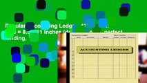Popular Accounting Ledger: 120 pages: Size = 8.5 x 11 inches (double-sided), perfect binding,