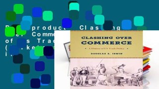 Best product  Clashing Over Commerce: A History of Us Trade Policy (Markets and Governments in
