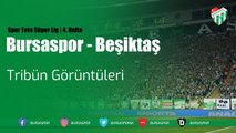 Bursaspor 1 - 1 Beşiktaş Teksas Tribün Görüntüleri