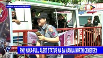 PNP, naka-full alert status na sa Manila North Cemetery