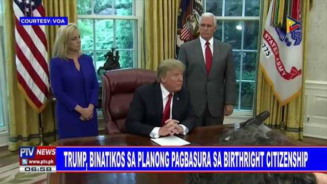 GLOBALITA: Trump, binatikos sa planong pagbasura sa birthright citizenship