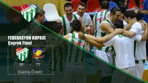Federasyon Kupası Çeyrek Final: Bursaspor 91-77 Finalspor