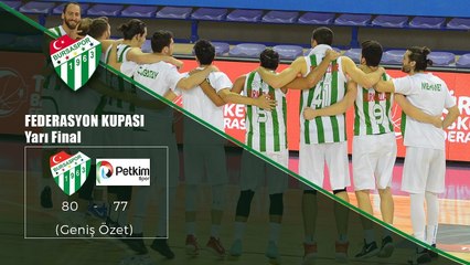 Federasyon Kupası Yarı Final: Bursaspor 80-77 Petkimspor