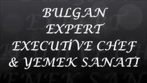 Bulgan Uzman Yönetici Şef'ten Lezzetlerde Muhteşem Finaller