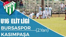 U16 Elit Gelişim Ligi: Bursaspor - Kasımpaşa 2. Yarı