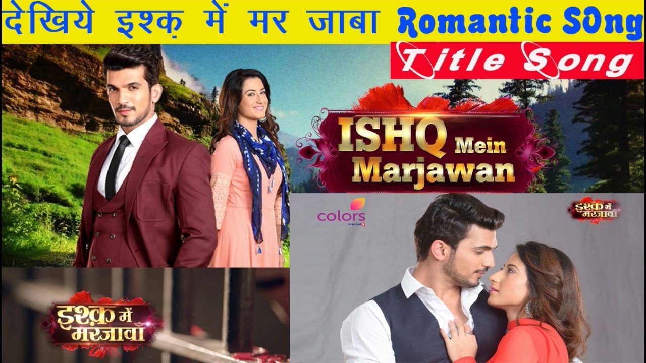 Ishq Mein Marjawan (इश्क में मर जबा) Romantic Title Song By Colors TV