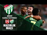 Hazırlık Maçı: Balıkesirspor - Bursaspor 2. Yarı