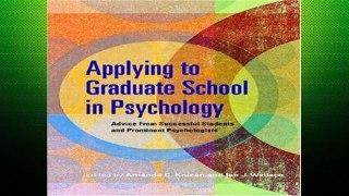 D.O.W.N.L.O.A.D [P.D.F] Applying to Graduate School in Psychology: Advice from Successful Students