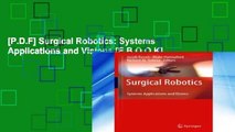 [P.D.F] Surgical Robotics: Systems Applications and Visions [E.B.O.O.K]