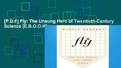 [P.D.F] Fly: The Unsung Hero of Twentieth-Century Science [E.B.O.O.K]