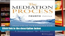 D.O.W.N.L.O.A.D [P.D.F] The Mediation Process: Practical Strategies for Resolving Conflict