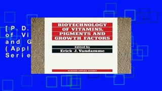[P.D.F] Biotechnology of Vitamins, Pigments and Growth Factors (Applied Biotechnology Series)