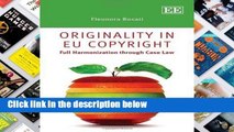 [P.D.F] Originality in EU Copyright: Full Harmonisation through Case Law: Full Harmonization